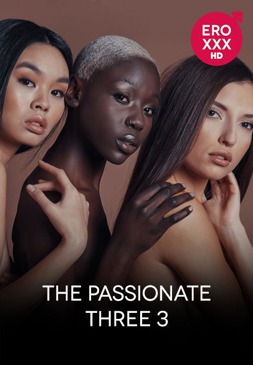 The Passionate Three 3