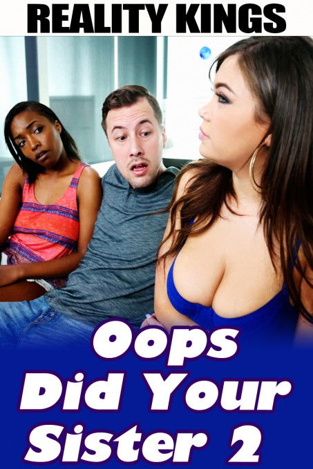 Oops Did Your Sister 2