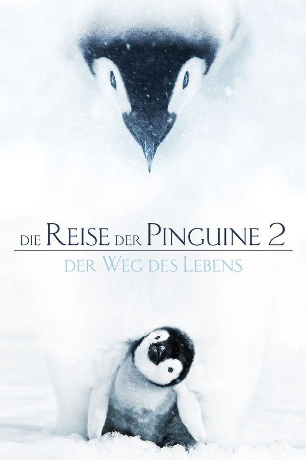 Die Reise der Pinguine 2: Der Weg des Lebens