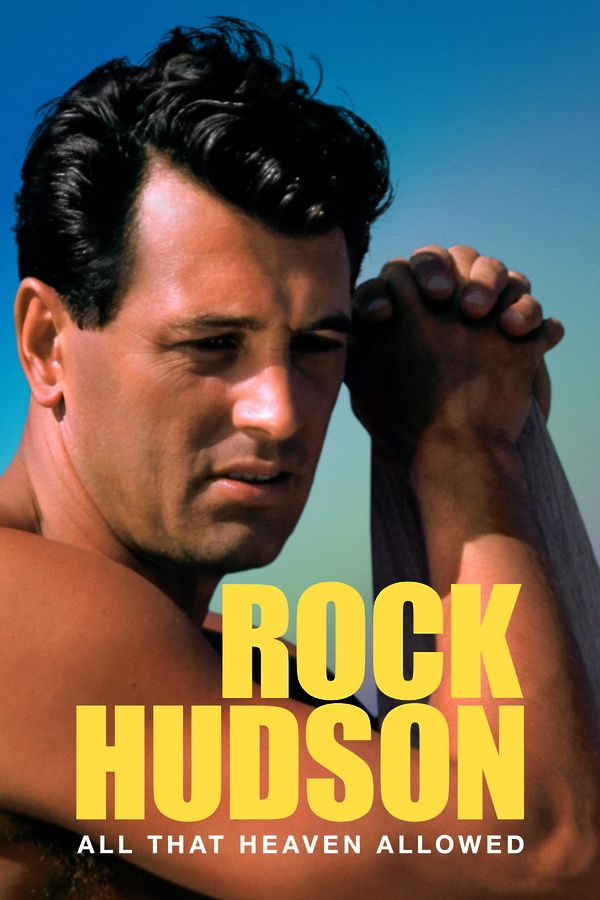 Rock Hudson: All That Heaven Allowed