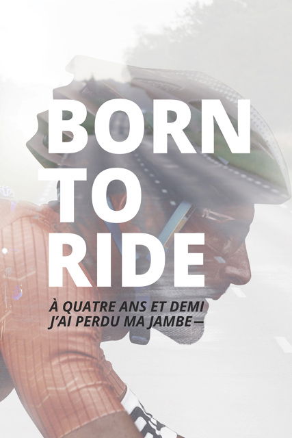 Born to Ride : À quatre ans et demi, j'ai perdu ma jambe